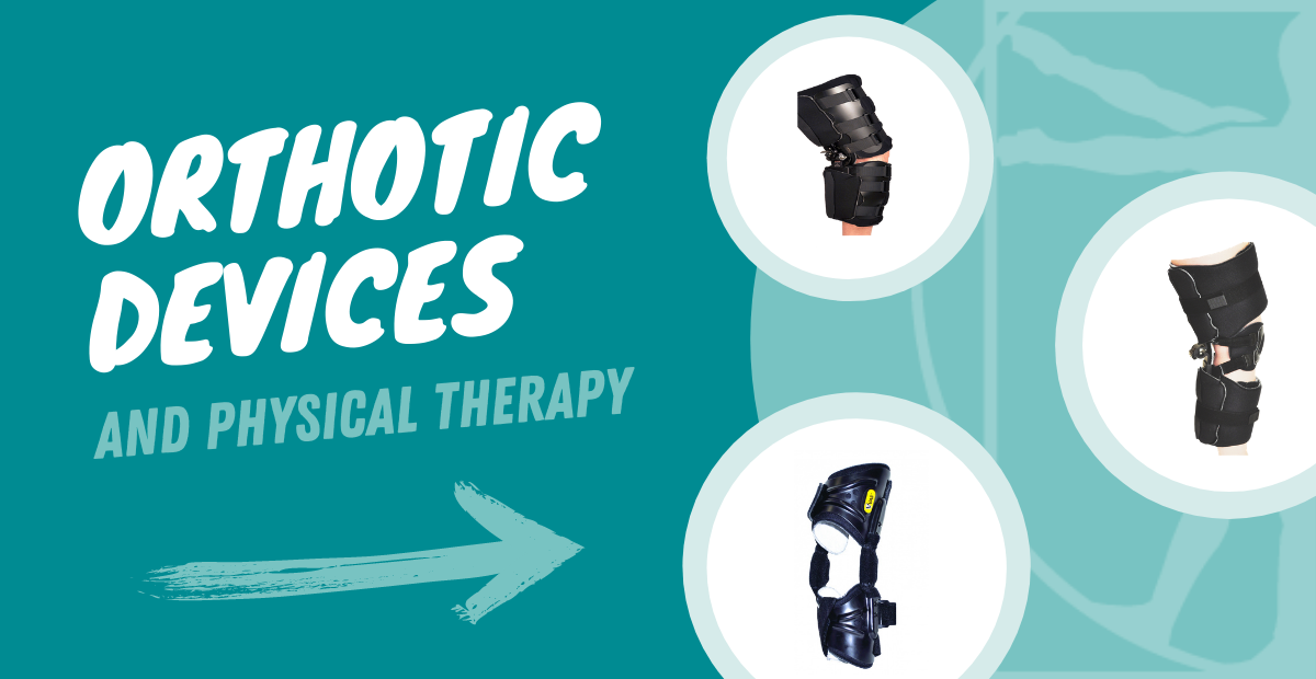 Orthotic Devices and Physical Therapy (1)